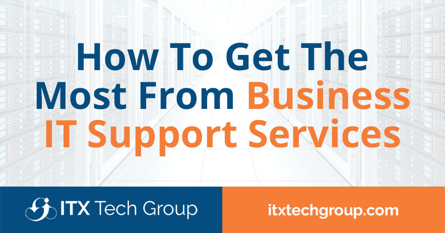 how-to-get-the-most-from-business-it-support-services